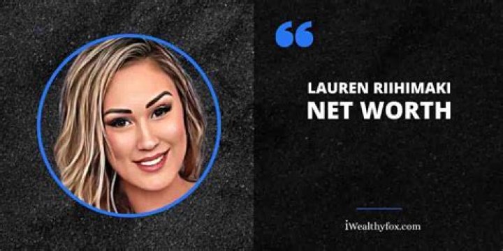 Lauren Riihimaki's Net Worth Decoded